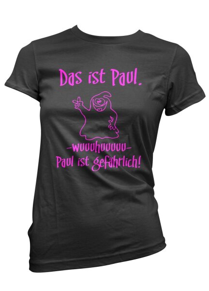 Das ist Paul wuuhuuu - Ladyshirt gefährlich Geist Gespenst Fun Spass