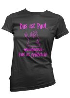 Das ist Paul wuuhuuu - Ladyshirt gef&auml;hrlich Geist...