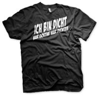 Nur Goethe war Dichter - Tshirt