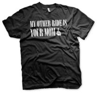 My other Ride is your Mom - Bad Ass Tshirt Biker Rocker...