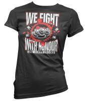 We Fight with Honour and Dirty Tricks - Ladyshirt Streetfight Ultra Hool MMA