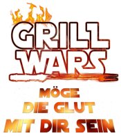 Grill Wars - M&ouml;ge die Glut mit dir sein BBQ Grillen Gasgrill Holzkohle