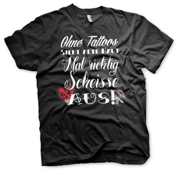 Ohne Tattoos - Tshirt