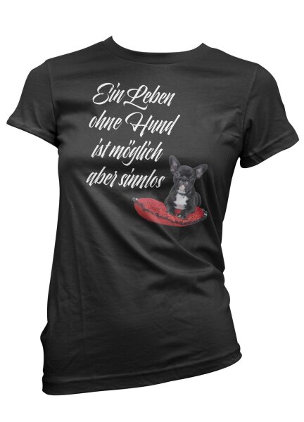 Ein Leben ohne Hund ist möglich aber sinnlos - Ladyshirt Tierliebe Gassi Frauli