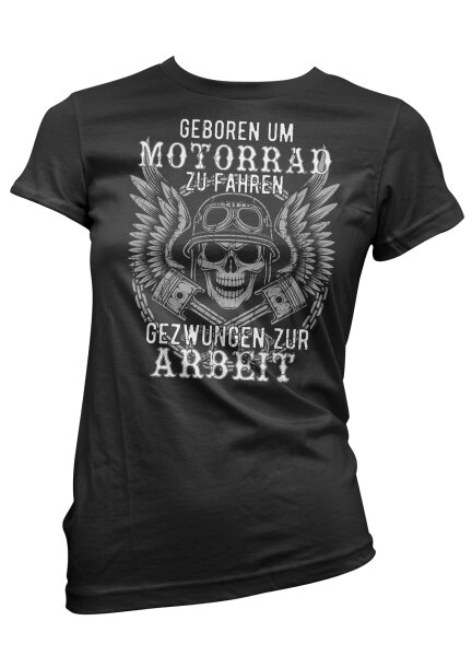 Geboren um Motorrad zu fahren gezwungen zur Arbeit Frauen Shirt Biker Rocker