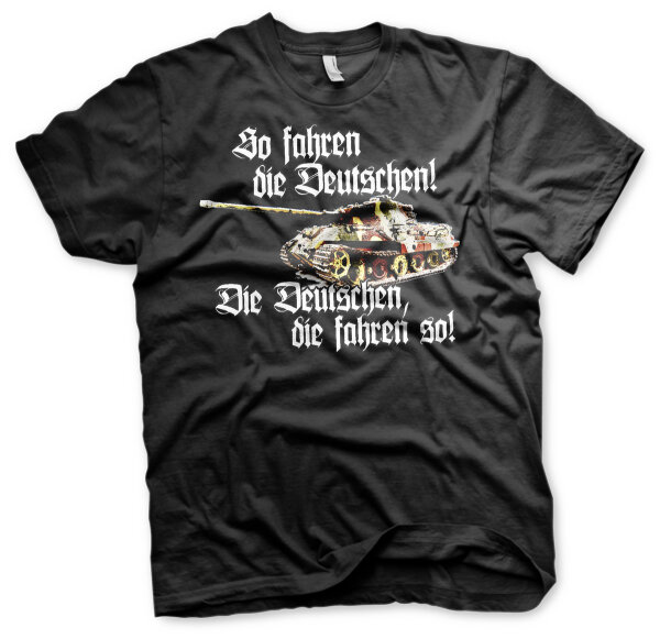 So fahren die Deutschen Die Deutschen fahren so Herren Tshirt XXL