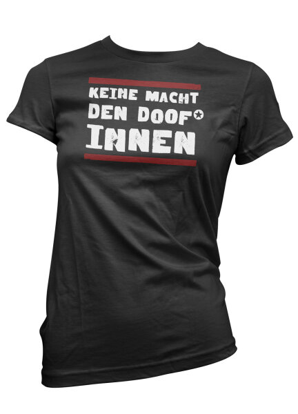 Keine Macht den DOOF-INNEN Damen Tshirt