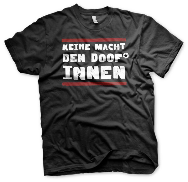 Keine Macht den DOOF-INNEN Herren Tshirt XXL