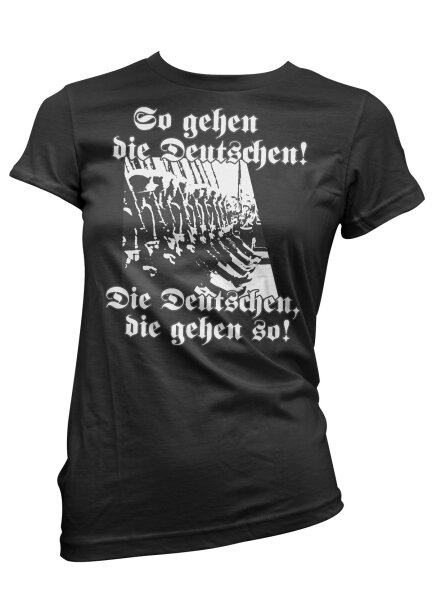 So gehen die Deutschen die Deutschen die gehen so Damen Tshirt