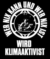 Wer nix kann und wer nix ist wird Klimaaktivist Herren Tshirt