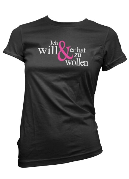 Ich will & er hat zu wollen - JGA DamenShirt Junggesellinenabschied Hochzeit Schwarz-XL