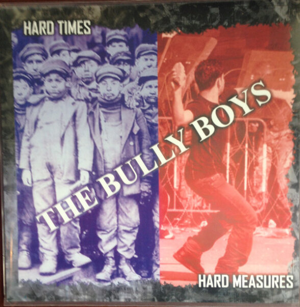 Bully Boys -Hard Times, Hard Measures-