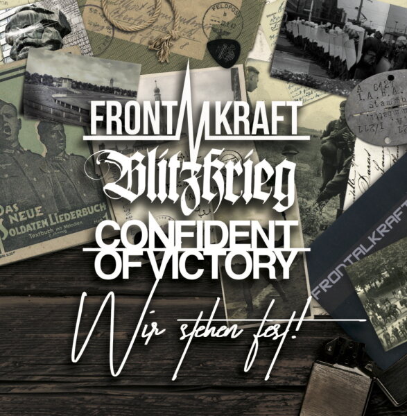 3er Split Frontalkraft, Blitzkrieg, Confident of Victory -Wir stehen fest!-